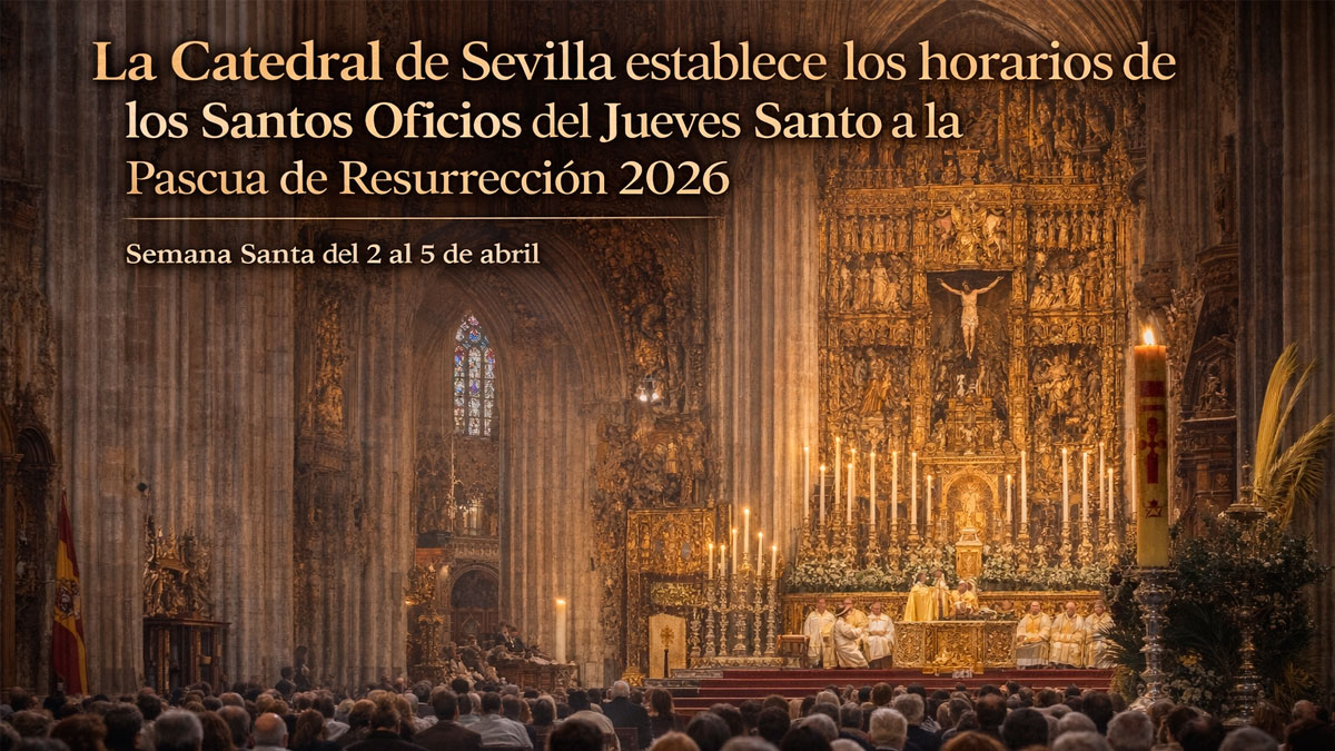 horarios santos oficios catedral de Sevilla 2026