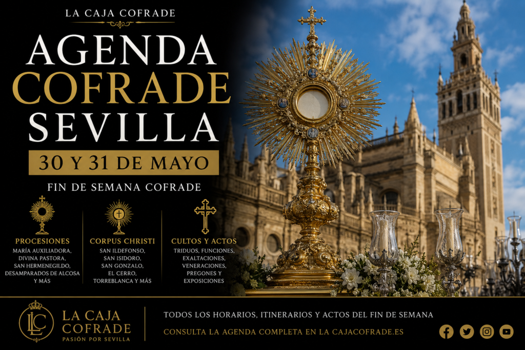 Agenda cofrade de Sevilla con procesiones, cultos y Corpus Christi durante el último fin de semana de mayo de 2026
